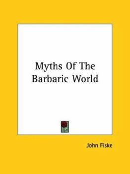 Paperback Myths Of The Barbaric World Book