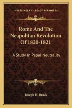 Rome and the Neapolitan revolution of 1820-1821: A study in papal neutrality