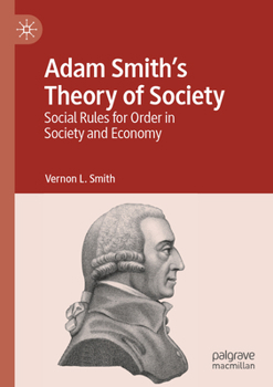 Paperback Adam Smith's Theory of Society: Social Rules for Order in Society and Economy Book