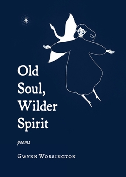 Paperback Old Soul, Wilder Spirit: Poems Book