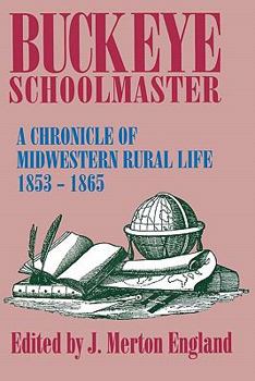 Paperback Buckeye Schoolmaster: A Chronicle of Midwestern Rural Life, 1853-1865 Book