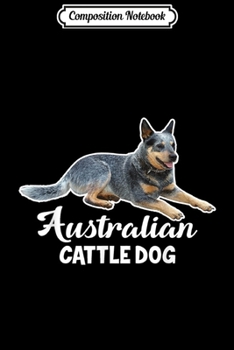 Paperback Composition Notebook: Australian Cattle Dog s Journal/Notebook Blank Lined Ruled 6x9 100 Pages Book