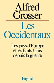 Les occidentaux: Les pays d'Europe et les Etats-Unis depuis la guerre