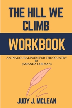 Paperback The Hill We Climb Workbook: An Inaugural Poem for the Country By (Amanda Gorman) Book