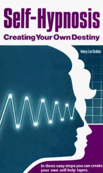 Paperback Self-Hypnosis: Creating Your Own Destiny Book