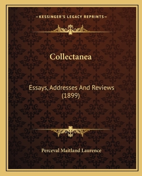 Paperback Collectanea: Essays, Addresses And Reviews (1899) Book