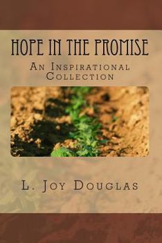 Paperback Hope in the Promise: An Inspirational Collection Book