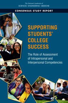 Supporting Students' College Success: The Role of Assessment of Intrapersonal and Interpersonal Competencies