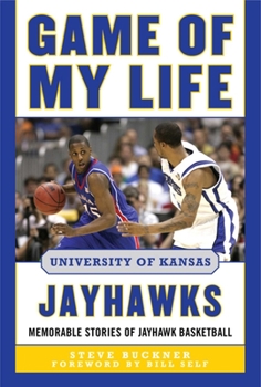 Hardcover Game of My Life University of Kansas Jayhawks: Memorable Stories of Jayhawk Basketball Book