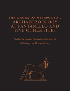 Hardcover The Chora of Metaponto 2: Archaeozoology at Pantanello and Five Other Sites Book