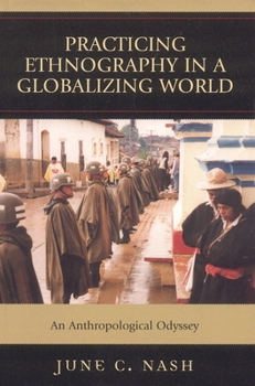 Practicing Ethnography in a Globalizing World: An Anthropological Odyssey
