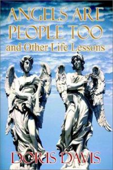 Paperback Angels Are People Too and Other Life Lessons Book