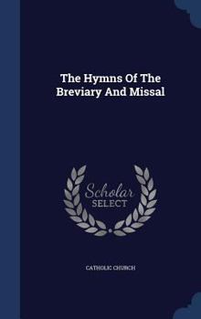 Hardcover The Hymns Of The Breviary And Missal Book