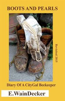 Boots And Pearls -Diary Of A CityGal Beekeeper - Revisited 2015