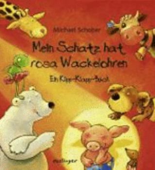 Hardcover Mein Schatz hat rosa Wackelohren, Mini-Ausgabe [German] Book