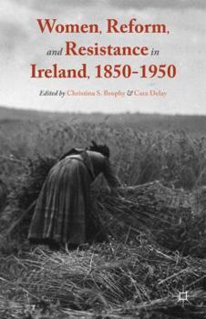Hardcover Women, Reform, and Resistance in Ireland, 1850-1950 Book