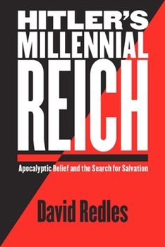 Paperback Hitler's Millennial Reich: Apocalyptic Belief and the Search for Salvation Book