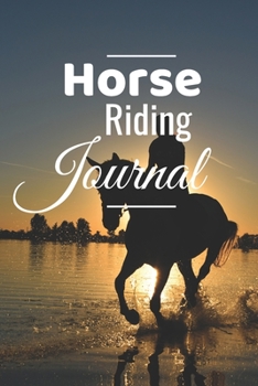 Paperback Horse Riding Journal: Horse Training Journal For Journaling Equestrian Notebook 131 pages, 6x9 inches Gift For Horse Lovers & Girls Book