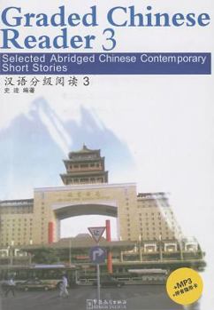 Paperback Graded Chinese Reader 3: Selected Abridged Chinese Contemporary Short Stories [With CD (Audio)] Book