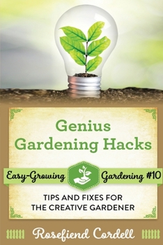 Paperback Genius Gardening Hacks: Tips and Fixes for the Creative Gardener Book