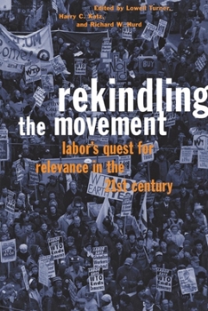 Paperback Rekindling the Movement: Labor's Quest for Relevance in the 21st Century Book