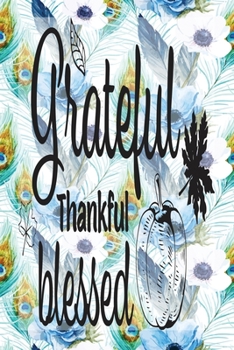Paperback My Sermon Notes Journal: Grateful Thankful Blessed - 100 Days to Record, Remember, and Reflect - Scripture Notebook - Prayer Requests - Blue Pe Book