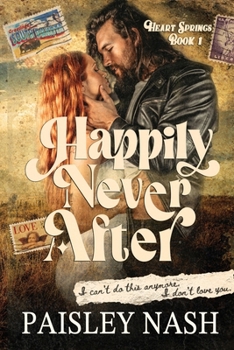 Happily Never After: A Single Dad Small Town Romance (Heart Springs) - Book #1 of the Heart Springs
