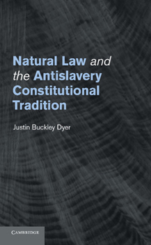 Paperback Natural Law and the Antislavery Constitutional Tradition Book