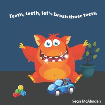 Paperback Teeth, teeth, let's brush those teeth: A fun rhyming poem about why it is essential to brush your teeth twice a day until they are nice and clean! Book
