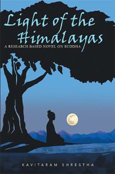 Paperback Light of the Himalayas: A Research-based Novel on Buddha Book