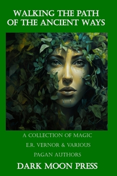 Paperback Walking the Path of the Ancient Ways: A collection of magick by various pagan authors Book