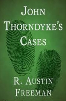 John Thorndyke's Cases Illustrated