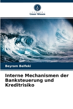 Paperback Interne Mechanismen der Banksteuerung und Kreditrisiko [German] Book