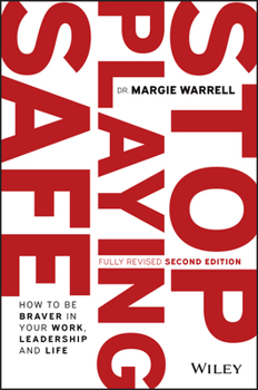 Paperback Stop Playing Safe: How to Be Braver in Your Work, Leadership and Life Book