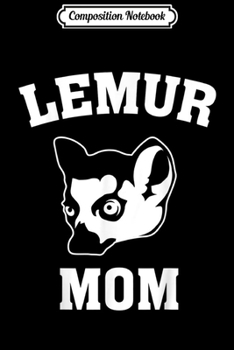 Paperback Composition Notebook: Lemur Mom s Journal/Notebook Blank Lined Ruled 6x9 100 Pages Book