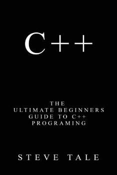 Paperback C++: The Ultimate Beginners Guide to C++ Programing Book