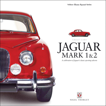 Hardcover Jaguar Mark 1 & 2: A Celebration of Jaguar's Classic Sporting Saloons Book