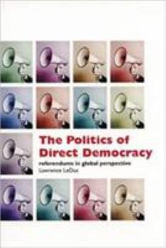 Paperback The Politics of Direct Democracy: Referendums in Global Perspective Book