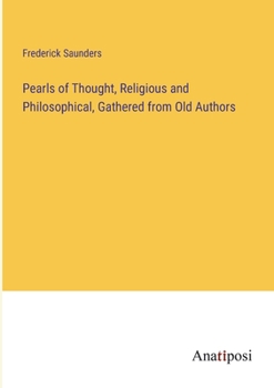 Paperback Pearls of Thought, Religious and Philosophical, Gathered from Old Authors Book