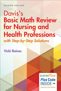 Paperback Davis's Basic Math Review for Nursing and Health Professions: With Step-By-Step Solutions Book