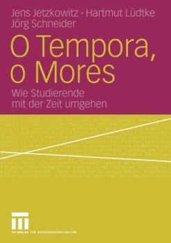 Paperback O Tempora, O Mores: Wie Studierende Mit Der Zeit Umgehen [German] Book