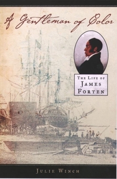 Hardcover A Gentleman of Color: The Life of James Forten Book