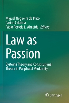 Paperback Law as Passion: Systems Theory and Constitutional Theory in Peripheral Modernity Book