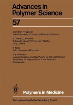 Advances in Polymer Science, Volume 57: Polymers In Medicine - Book #57 of the Advances in Polymer Science