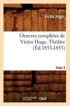 Oeuvres complètes de Victor Hugo : Roman, tome 3