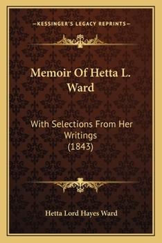Paperback Memoir Of Hetta L. Ward: With Selections From Her Writings (1843) Book