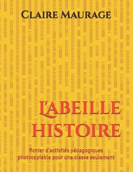 Paperback L'abeille histoire: fichier d'activités pédagogiques photocopiable [French] Book