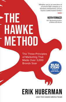 Paperback The Hawke Method: The Three Principles of Marketing That Made Over 3,000 Brands Soar Book