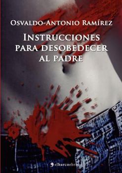 Paperback Instrucciones Para Desobedecer Al Padre [Spanish] Book