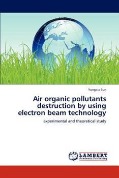 Paperback Air organic pollutants destruction by using electron beam technology Book
